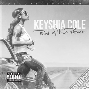 Keyshia Cole - Point Of No Return (Deluxe Edition) cd musicale di Keyshia Cole