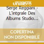 Serge Reggiani - L'intgrale Des Albums Studio 1968-2002 (13 Cd) cd musicale di Serge Reggiani