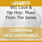 Vh1 Love & Hip Hop: Music From The Series cd