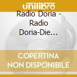 Radio Doria - Radio Doria-Die Freie (2 Cd) cd musicale di Radio Doria