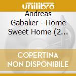 Andreas Gabalier - Home Sweet Home (2 Cd) cd musicale di Gabalier,andreas