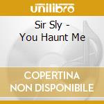 Sir Sly - You Haunt Me cd musicale di Sir Sly