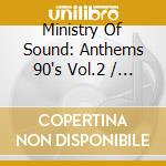 Ministry Of Sound: Anthems 90's Vol.2 / Various (3 Cd) cd