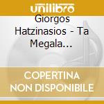 Giorgos Hatzinasios - Ta Megala Tragoudia (3 Cd) cd