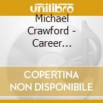 Michael Crawford - Career Collection (4 Cd) cd musicale di Michael Crawford