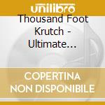 Thousand Foot Krutch - Ultimate Collection (2 Cd) cd