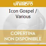 Icon Gospel / Various cd musicale