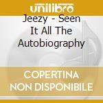 Jeezy - Seen It All The Autobiography