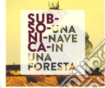 Subsonica - Una Nave In Una Foresta cd