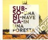 Subsonica - Una Nave In Una Foresta cd musicale di Subsonica