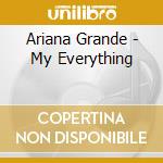 Ariana Grande - My Everything cd