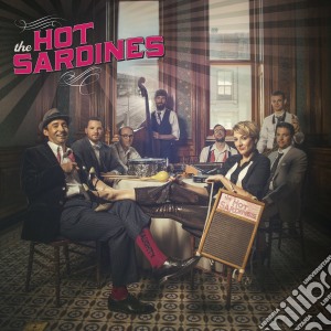 Hot Sardines (The) - The Hot Sardines cd musicale di Hot sardines the