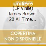 (LP Vinile) James Brown - 20 All Time Greatest Hits (2 Lp) lp vinile di James Brown