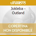 Jokleba - Outland cd musicale di Jokleba