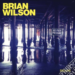 Brian Wilson - No Pier Pressure (Deluxe) cd musicale di Brian Wilson