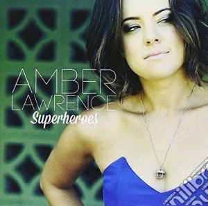 Amber Lawrence - Superheroes cd musicale di Amber Lawrence