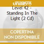 Level 42 - Standing In The Light (2 Cd) cd