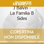 J Balvin - La Familia B Sides cd musicale di J Balvin