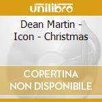 Dean Martin - Icon - Christmas cd musicale di Dean Martin