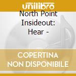 North Point Insideout: Hear - cd