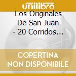 Los Originales De San Juan - 20 Corridos Bien Perron cd