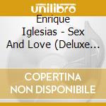 Enrique Iglesias - Sex And Love (Deluxe Edition) cd
