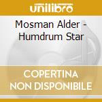 Mosman Alder - Humdrum Star cd