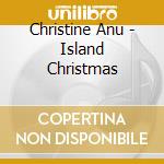 Christine Anu - Island Christmas cd musicale di Christine Anu