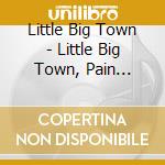 Little Big Town - Little Big Town, Pain Killer Cd + Free Digital Download cd