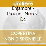Enjambre - Proano. Mmxiv. Dc cd