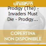 Prodigy (The) - Invaders Must Die - Prodigy The cd musicale di Prodigy (The)