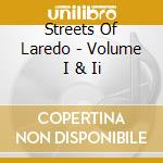 Streets Of Laredo - Volume I & Ii cd