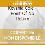 Keyshia Cole - Point Of No Return cd