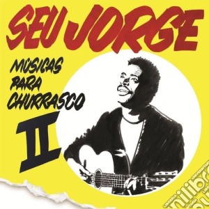 Seu Jorge - Musicas Para Churrasco II cd musicale di Jorge Seu