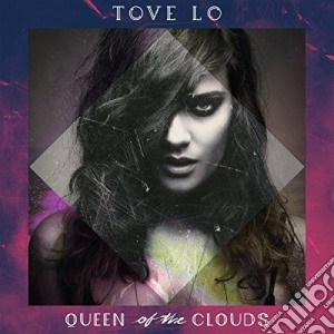 Tove Lo - Queen Of The Clouds cd musicale di Lo Tove