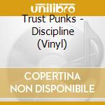 Trust Punks - Discipline (Vinyl) cd