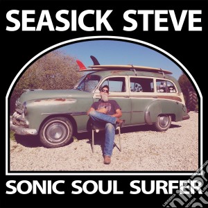 (LP Vinile) Seasick Steve - Sonic Soul Surfer (2 Lp) lp vinile di Steve Seasick