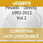 Pesado - Directo 1993-2013 Vol.2 cd