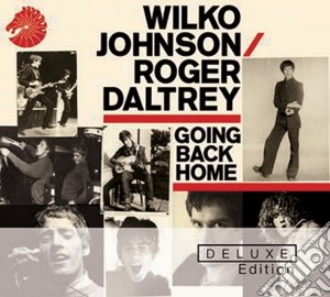 Wilko Johnson / Roger Daltrey - Going Back Home Deluxe Edition (2 Cd) cd musicale di Johnson w/daltrey r.
