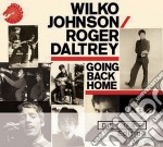 Wilko Johnson / Roger Daltrey - Going Back Home Deluxe Edition (2 Cd)