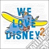 We Love Disney 2 / Various cd