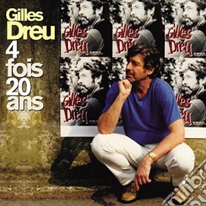 Dreu, Gilles - Quatre Fois Vingt Ans cd musicale di Dreu, Gilles