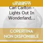 Carl Carlton - Lights Out In Wonderland (cd+dvd) cd