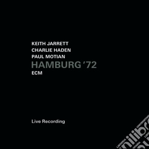 Keith Jarrett / Charlie Haden / Paul Motian - Hamburg '72 cd musicale di Keith Jarrett