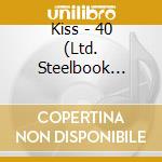 Kiss - 40 (Ltd. Steelbook Edition) (2 Cd) cd musicale di Kiss
