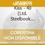 Kiss - 40 (Ltd. Steelbook Edition) (2 Cd) cd