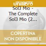 Sol3 Mio - The Complete Sol3 Mio (2 Cd+Dvd) cd