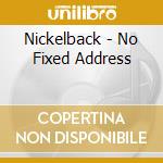 Nickelback - No Fixed Address cd