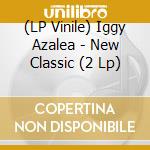 (LP Vinile) Iggy Azalea - New Classic (2 Lp) lp vinile di Azalea Iggy