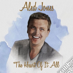 Aled Jones - The Heart Of It All cd musicale di Aled Jones